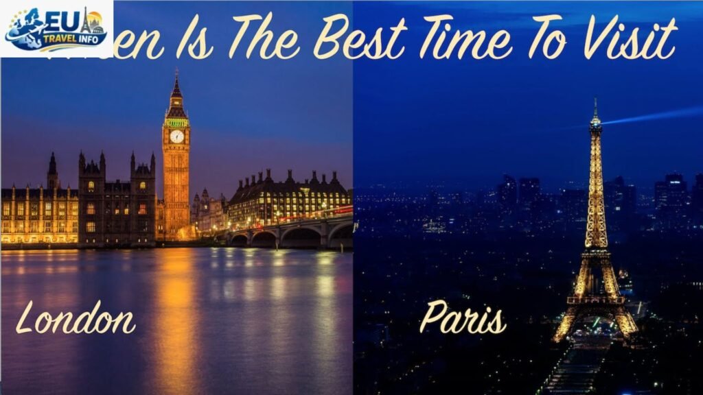 Best Time To Visit Paris And London