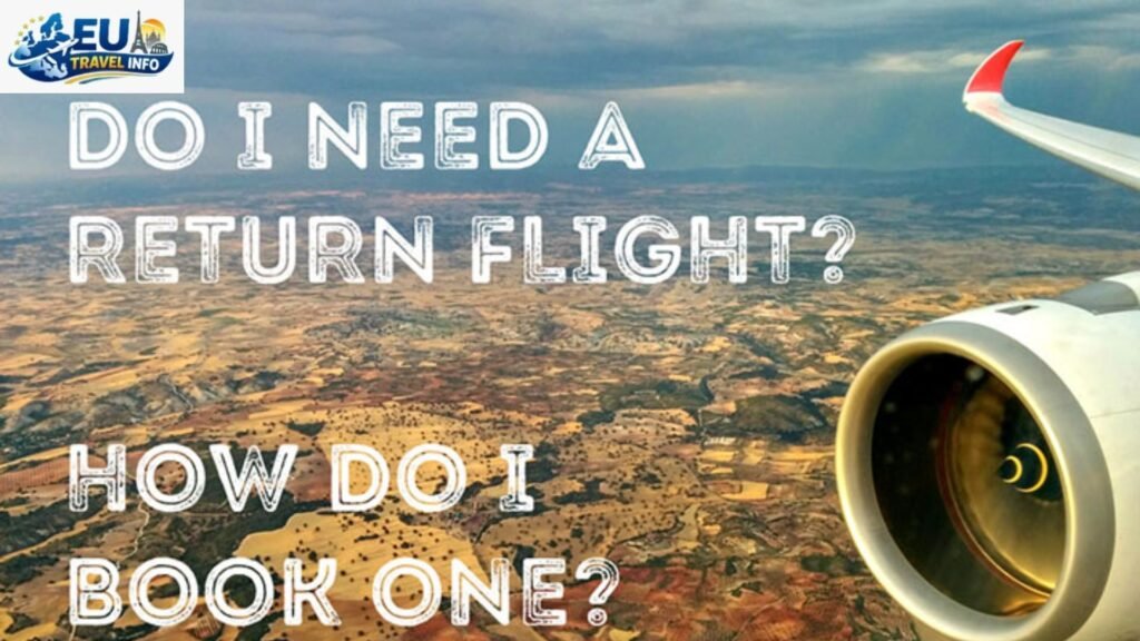 Do I Need a Return Flight to Enter Europe