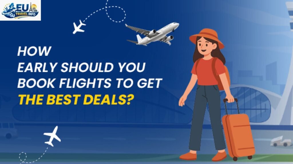 How far in advance should i book a flight to europe to get the best deal?