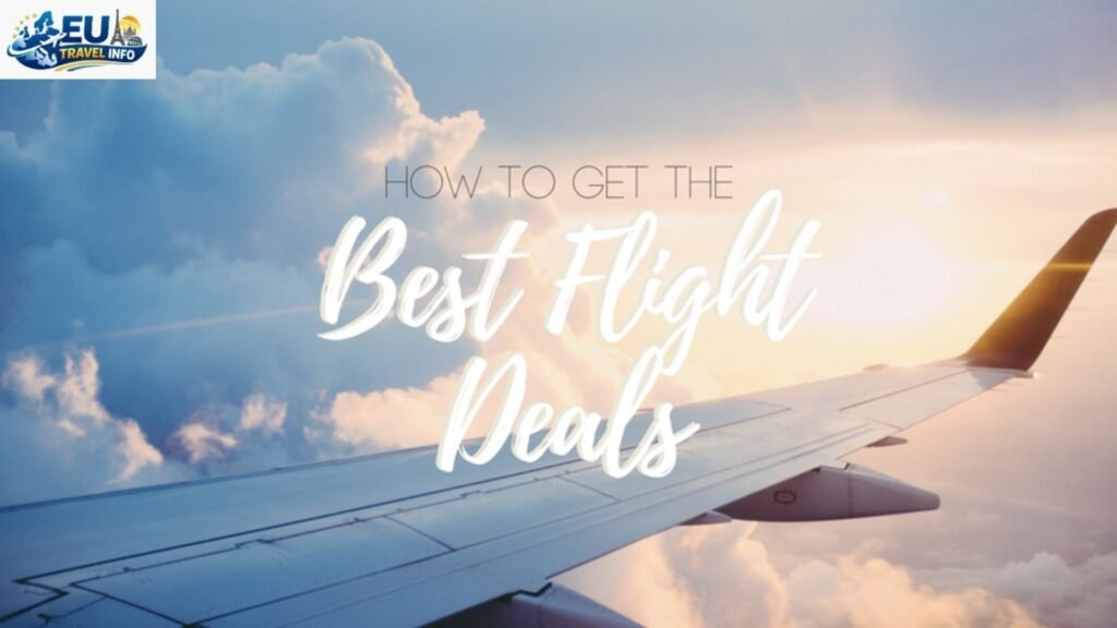 How to Find the Best Flight Deals to Europe