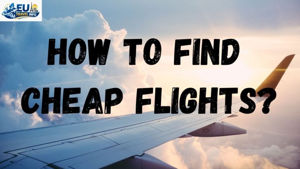 Where To Find Cheap Flights In Europe